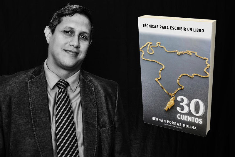 Hernán Porras Molina presenta: «30 Cuentos: técnicas para escribir un libro»